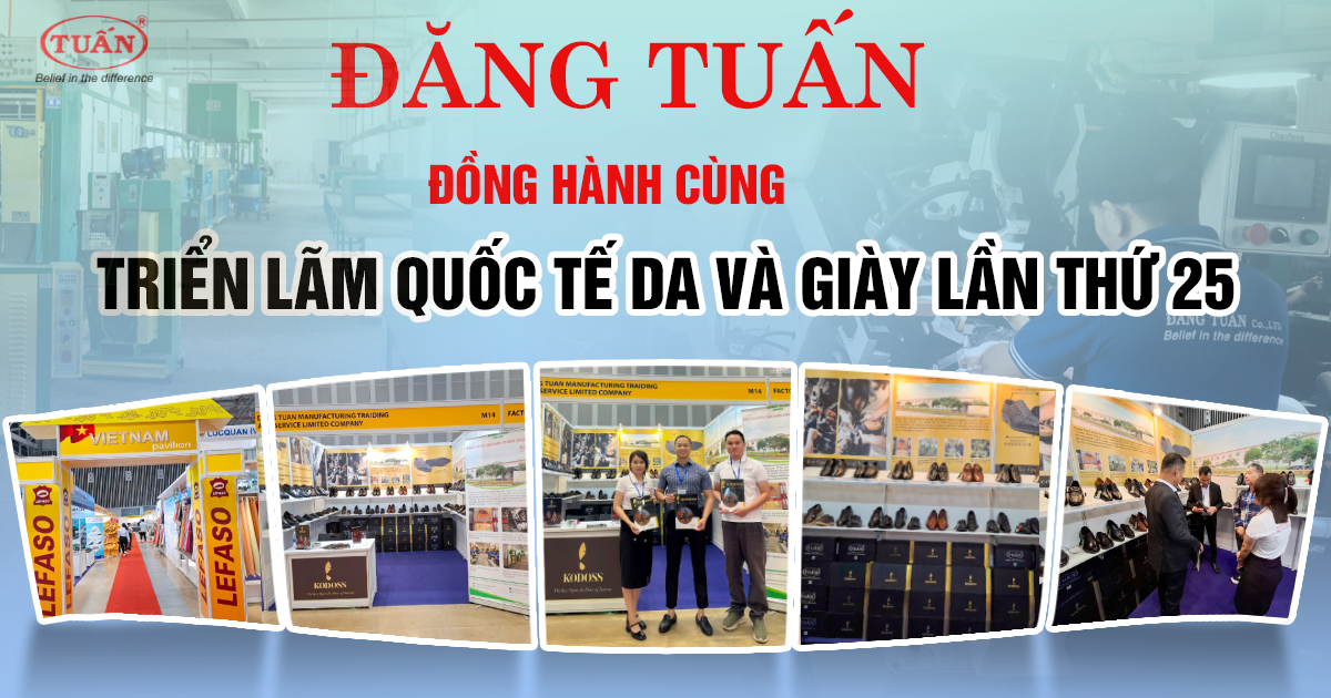 đăng tuấn đồng hành cùng triển lãm quốc tế da và giày 2025